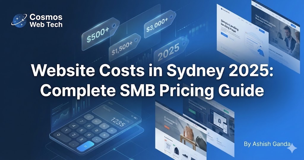 Website Costs in Sydney 2025: Complete SMB Pricing Guide | Cosmos Web Tech