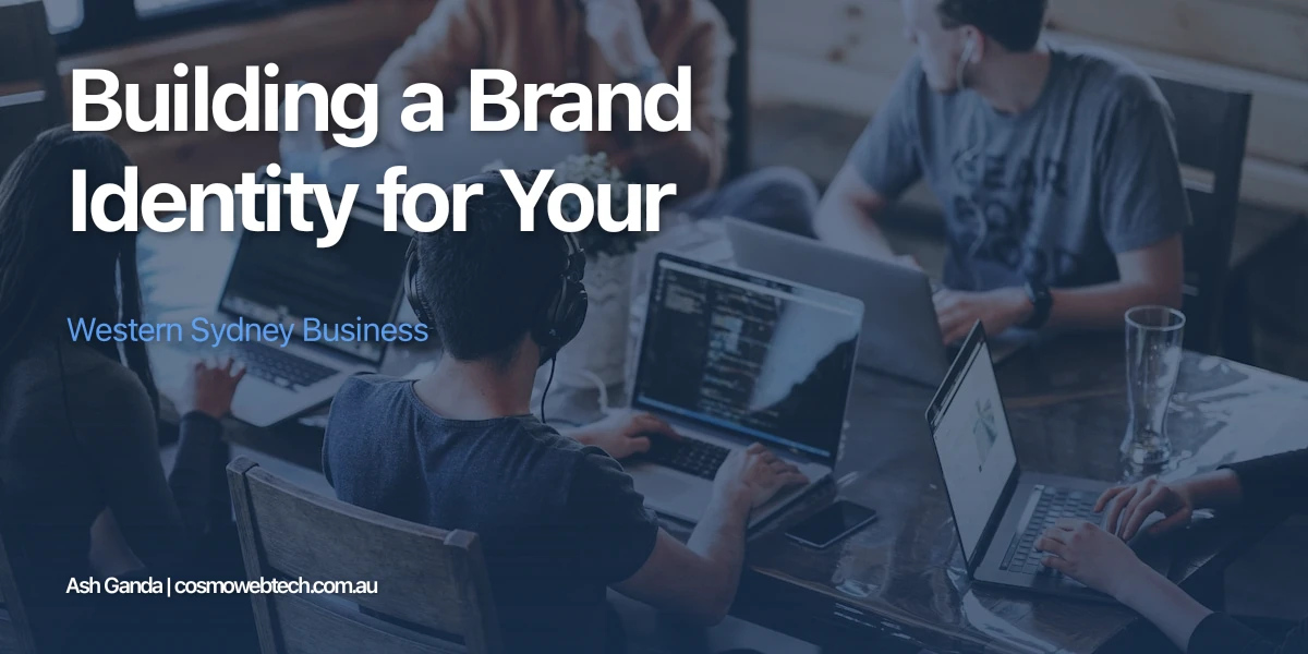 Building a Brand Identity for Your Western Sydney Business