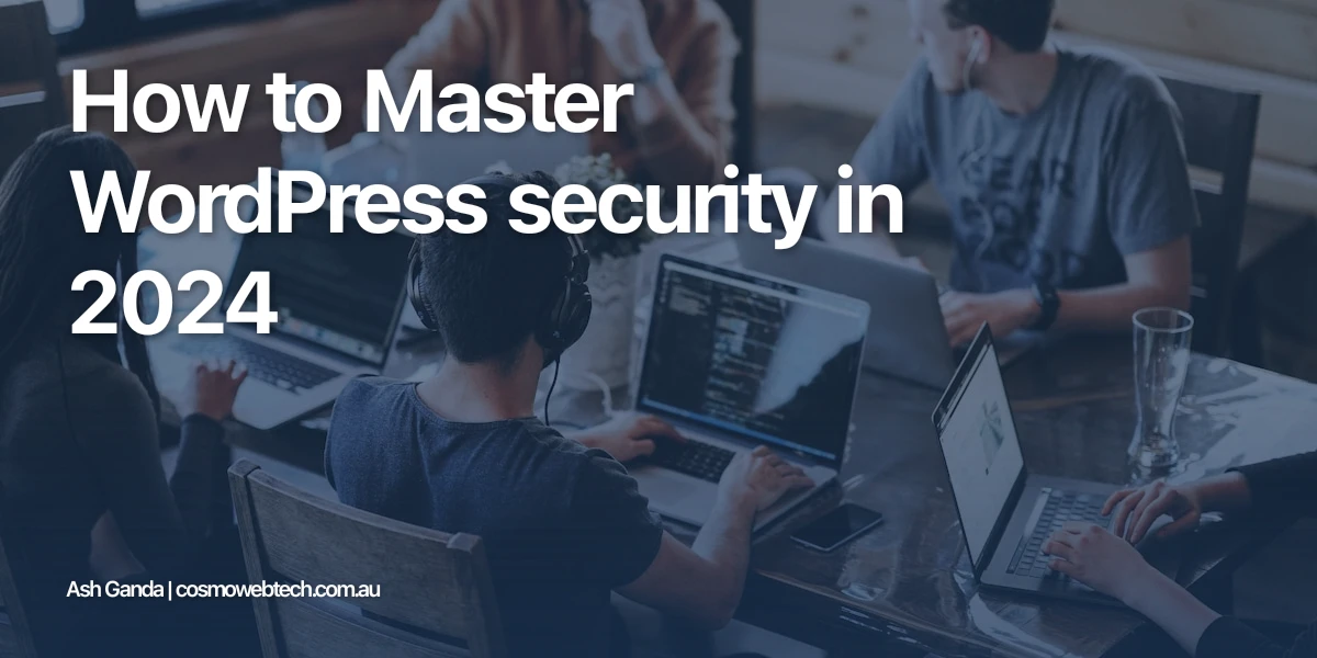 How to Master WordPress security in 2024