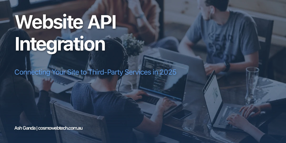 Website API Integration: Connecting Your Site to Third-Party Services in 2025