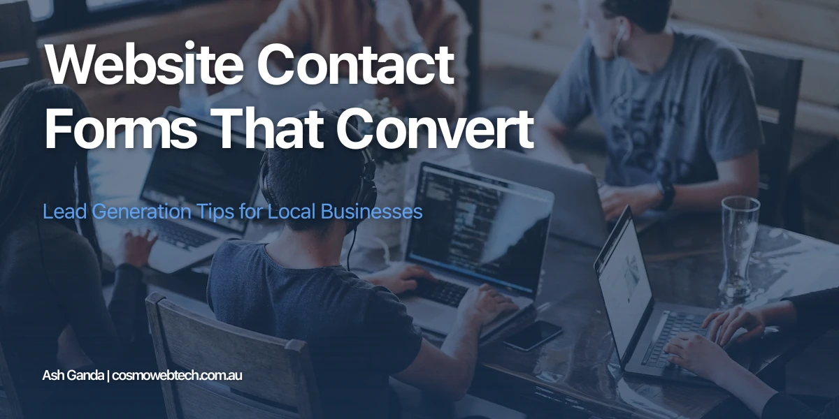 Website Contact Forms That Convert: Lead Generation Tips for Local Businesses