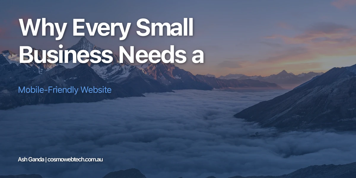 Why Every Small Business Needs a Mobile-Friendly Website